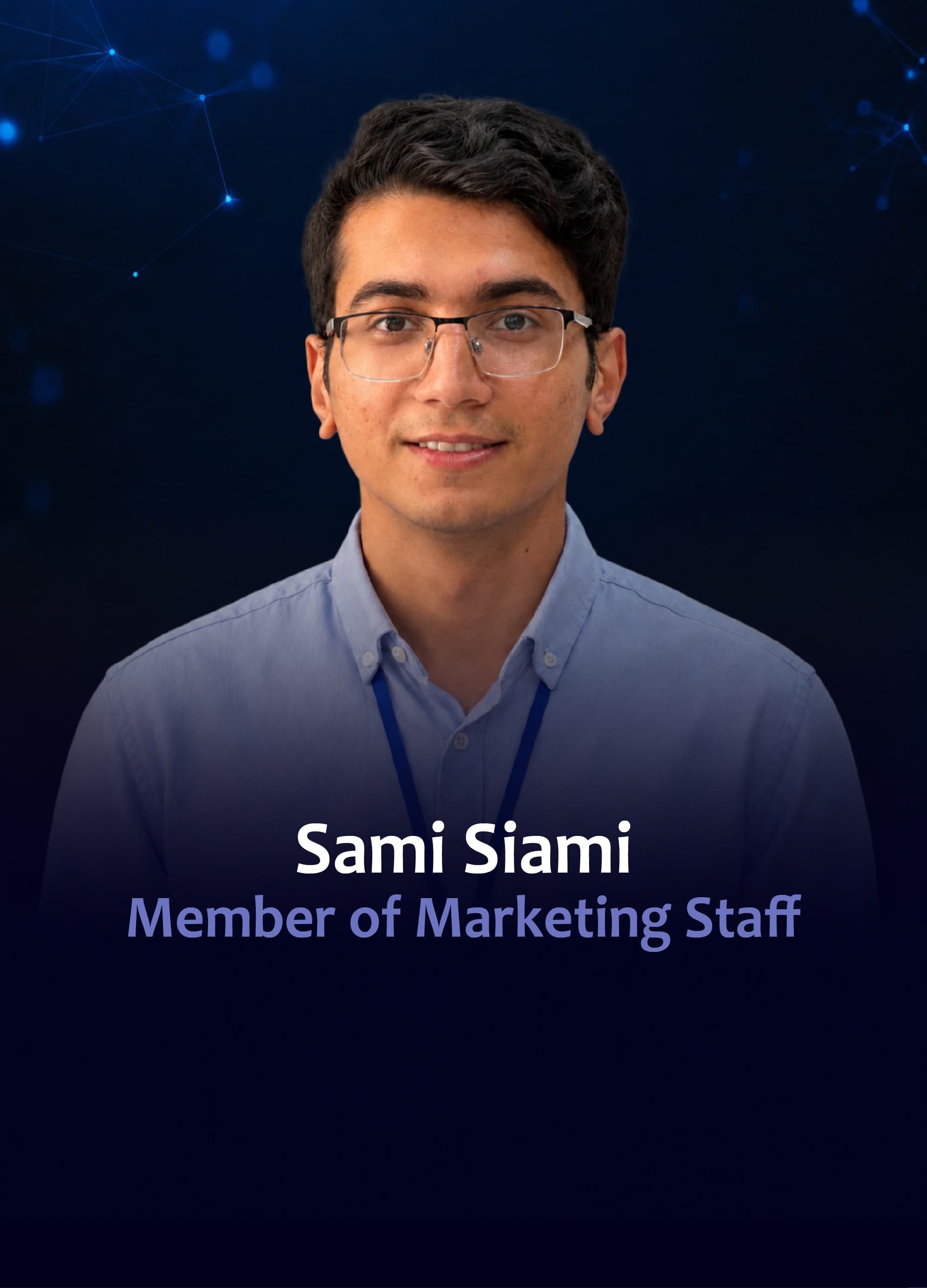 Sami Siami, Member of Marketing Staff